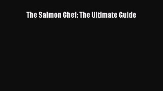 Read The Salmon Chef: The Ultimate Guide PDF Online