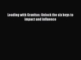 Free[PDF]Downlaod Leading with Gravitas: Unlock the six keys to impact and influence BOOK ONLINE