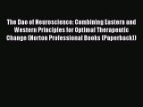 READ book  The Dao of Neuroscience: Combining Eastern and Western Principles for Optimal Therapeutic