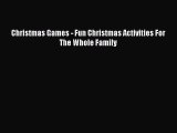 Read Christmas Games - Fun Christmas Activities For The Whole Family Ebook Free