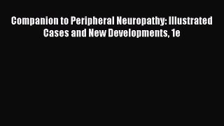 READ book  Companion to Peripheral Neuropathy: Illustrated Cases and New Developments 1e#