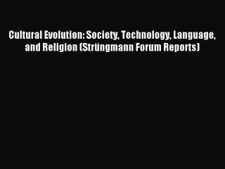 READ book  Cultural Evolution: Society Technology Language and Religion (Strüngmann Forum