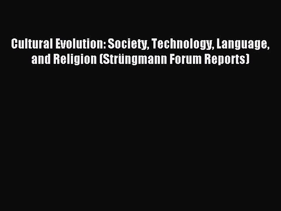 READ book  Cultural Evolution: Society Technology Language and Religion (Strüngmann Forum
