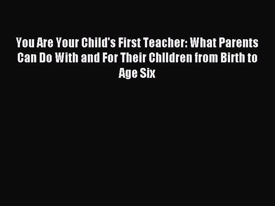 Download You Are Your Child's First Teacher: What Parents Can Do With and For Their Chlldren