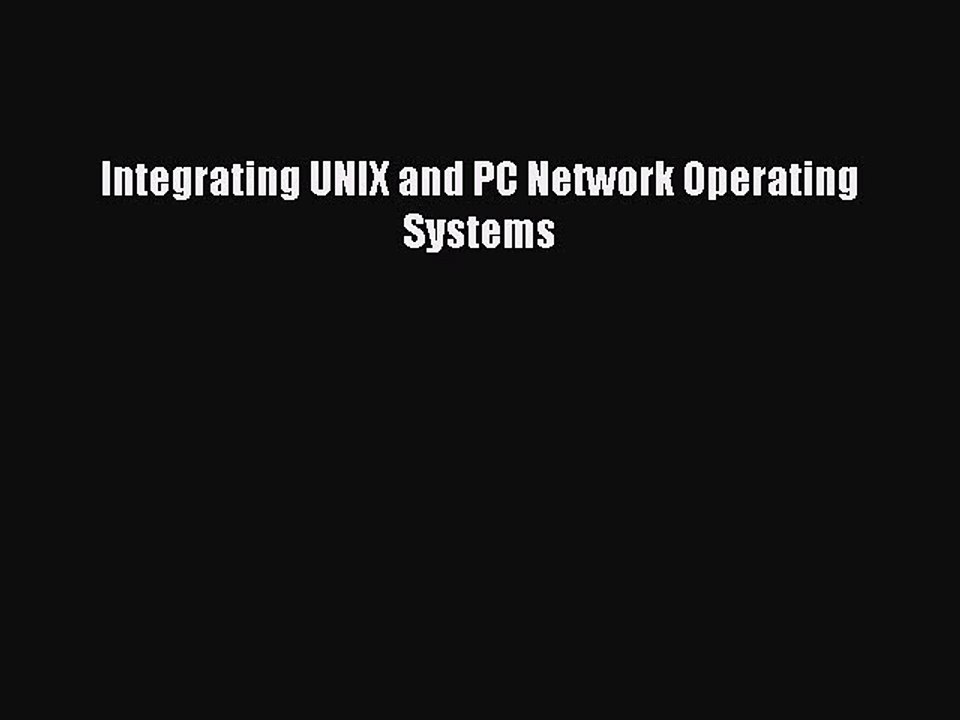 Read Integrating UNIX and PC Network Operating Systems Ebook Free