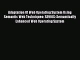 Read Adaptation Of Web Operating System Using Semantic Web Techniques: SEWOS: Semantically