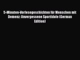 Read 5-Minuten-Vorlesegeschichten fÃ¼r Menschen mit Demenz: Unvergessene Sportidole (German