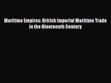 PDF Maritime Empires: British Imperial Maritime Trade in the Nineteenth Century Free Books