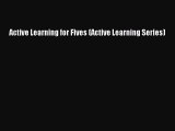 Read Active Learning for Fives (Active Learning Series) Ebook Free