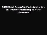 READbook SMASH! Break Through Your Productivity Barriers With Proven Secrets From Top 6 & 7