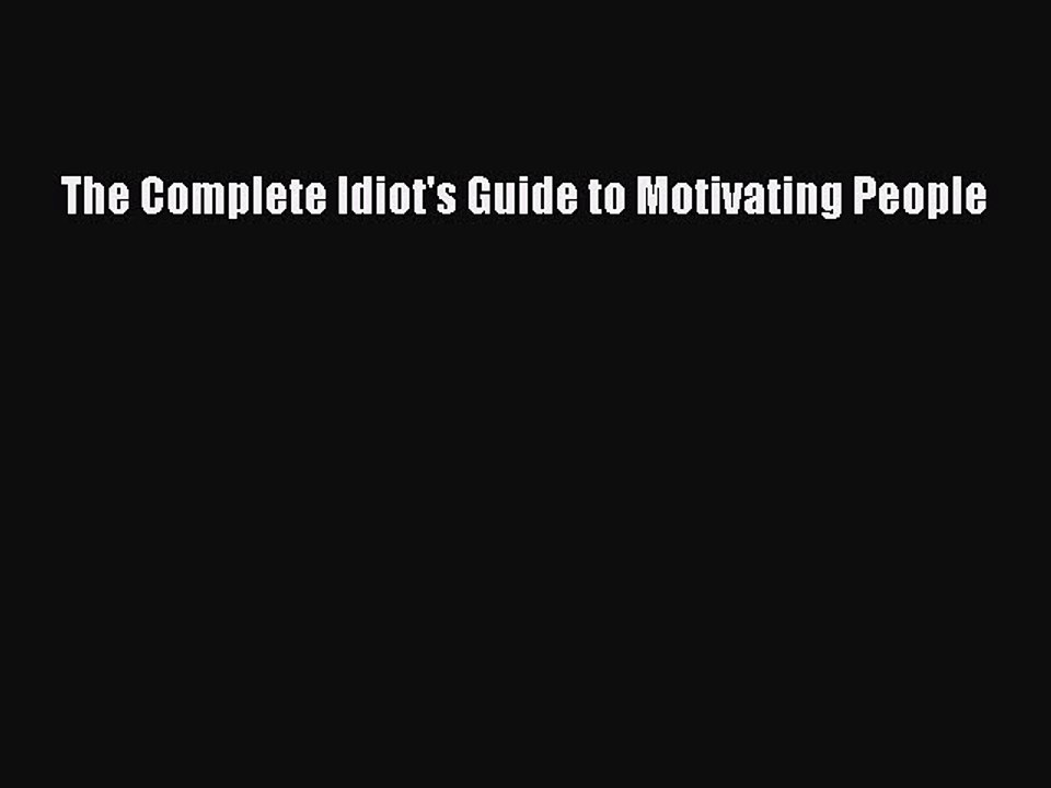 READ book  The Complete Idiot's Guide to Motivating People#  Full Free