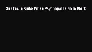 Free Full [PDF] Downlaod  Snakes in Suits: When Psychopaths Go to Work#  Full E-Book