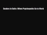 Free Full [PDF] Downlaod  Snakes in Suits: When Psychopaths Go to Work#  Full E-Book