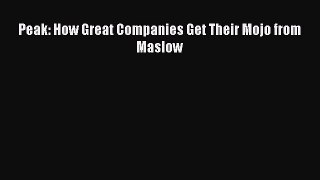 Free Full [PDF] Downlaod  Peak: How Great Companies Get Their Mojo from Maslow#  Full Free