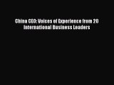 Download China CEO: Voices of Experience from 20 International Business Leaders  EBook