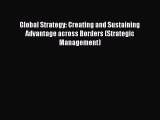PDF Global Strategy: Creating and Sustaining Advantage across Borders (Strategic Management)