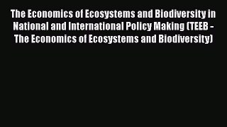 Download The Economics of Ecosystems and Biodiversity in National and International Policy