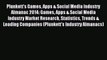 Read Plunkett's Games Apps & Social Media Industry Almanac 2014: Games Apps & Social Media