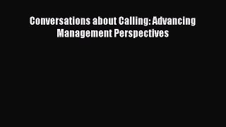 READ book  Conversations about Calling: Advancing Management Perspectives#  Full Free