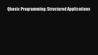 Read Qbasic Programming: Structured Applications Ebook Free