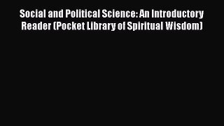 Read Book Social and Political Science: An Introductory Reader (Pocket Library of Spiritual