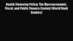 PDF Health Financing Policy: The Macroeconomic Fiscal and Public Finance Context (World Bank