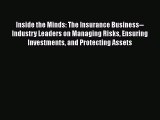 PDF Inside the Minds: The Insurance Business--Industry Leaders on Managing Risks Ensuring Investments