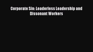 Free Full [PDF] Downlaod  Corporate Sin: Leaderless Leadership and Dissonant Workers#  Full