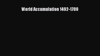 PDF World Accumulation 1492-1789 Free Books