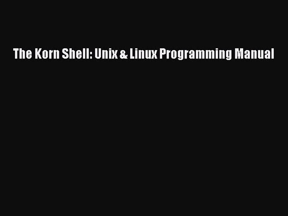 Read The Korn Shell: Unix & Linux Programming Manual PDF Online