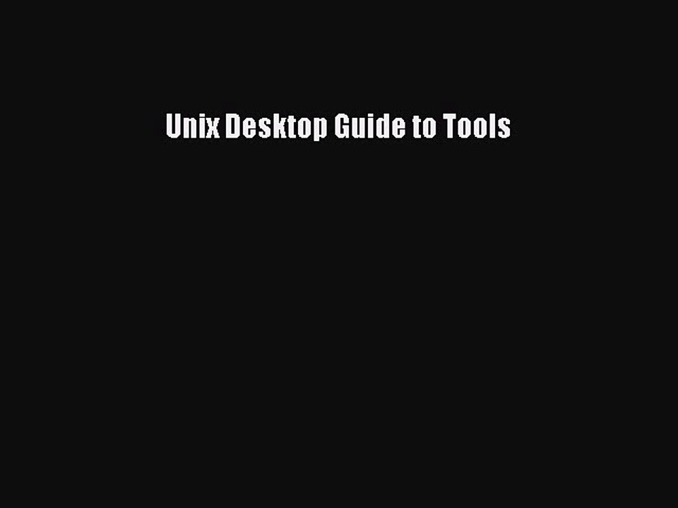 Download Unix Desktop Guide to Tools Ebook Online