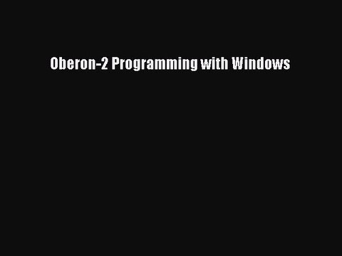 Read Oberon-2 Programming with Windows PDF Free