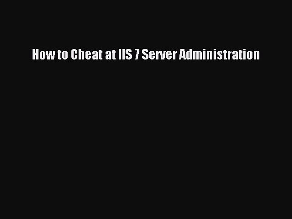 Download How to Cheat at IIS 7 Server Administration Ebook Online