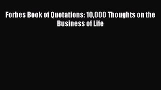 [PDF] Forbes Book of Quotations: 10000 Thoughts on the Business of Life [Download] Online