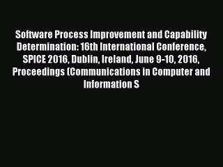 Read Software Process Improvement and Capability Determination: 16th International Conference