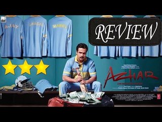 Azhar Movie 2016 Review | Emraan Hashmi | Prachi Desai & Nargis Fakhri
