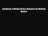 Download Handbook of Mobile Ad Hoc Networks for Mobility Models Ebook Free