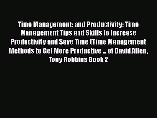 READbook Time Management: and Productivity: Time Management Tips and Skills to Increase Productivity