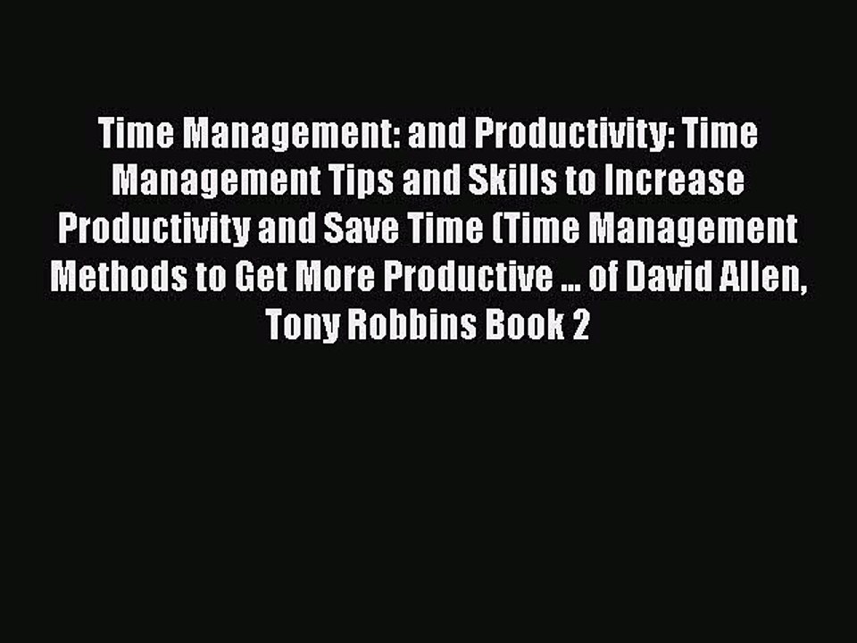 READbook Time Management: and Productivity: Time Management Tips and Skills to Increase Productivity
