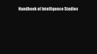 Read Book Handbook of Intelligence Studies E-Book Free