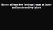 [PDF] Masters of Doom: How Two Guys Created an Empire and Transformed Pop Culture [Download]