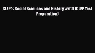Read Book CLEPÂ® Social Sciences and History w/CD (CLEP Test Preparation) E-Book Free