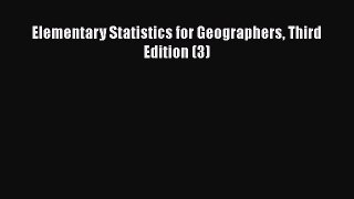 Read Book Elementary Statistics for Geographers Third Edition (3) E-Book Free