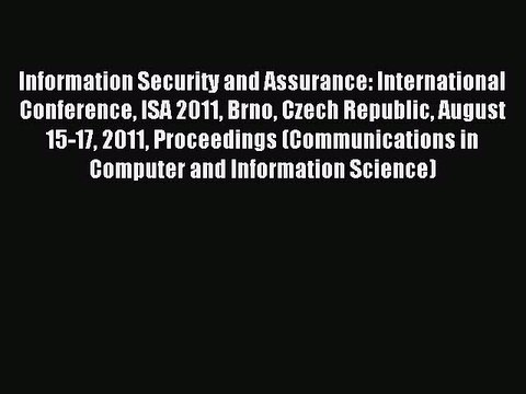Read Information Security and Assurance: International Conference ISA 2011 Brno Czech Republic