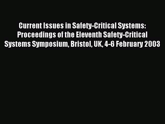 Download Current Issues in Safety-Critical Systems: Proceedings of the Eleventh Safety-Critical