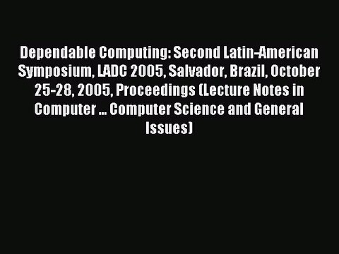 Read Dependable Computing: Second Latin-American Symposium LADC 2005 Salvador Brazil October
