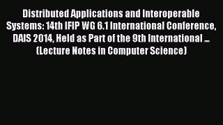 Read Distributed Applications and Interoperable Systems: 14th IFIP WG 6.1 International Conference