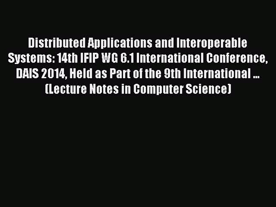 Read Distributed Applications and Interoperable Systems: 14th IFIP WG 6.1 International Conference