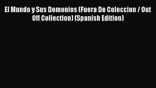 [Download] El Mundo y Sus Demonios (Fuera De Coleccion / Out Off Collection) (Spanish Edition)