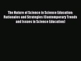 [Download] The Nature of Science in Science Education: Rationales and Strategies (Contemporary